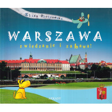 Warszawa : zwiedzanie i zabawa!
